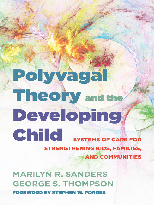 Title details for Polyvagal Theory and the Developing Child by Marilyn R. Sanders - Available